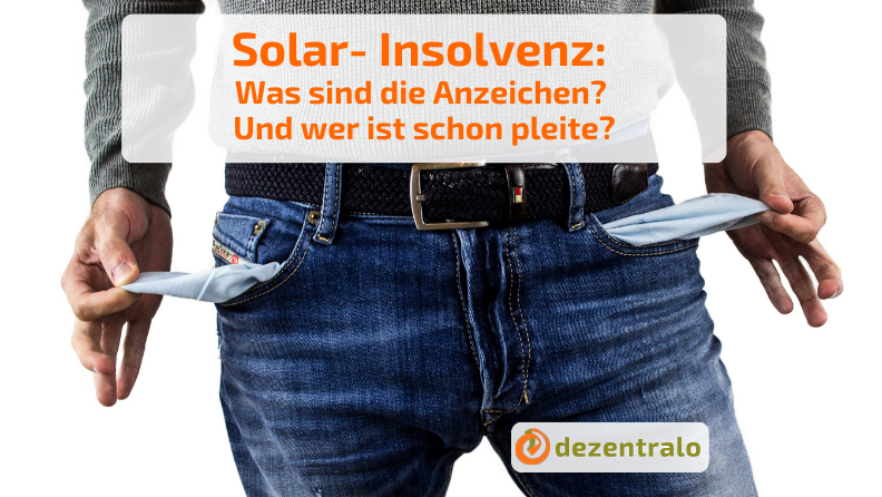 Vorsicht bei Solar Insolvenz: Ist meine PV Anlage noch zu retten? - dezentralo