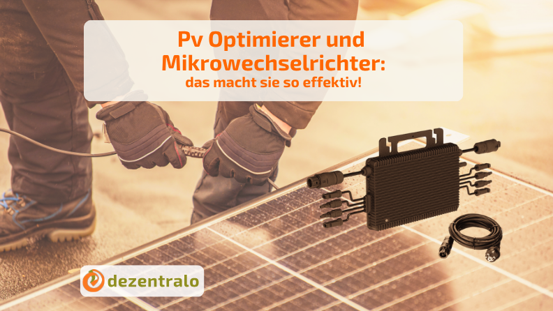 Pv Optimierer und Mikrowechselrichter: Ab wann lohnt sich eine Installation? - dezentralo