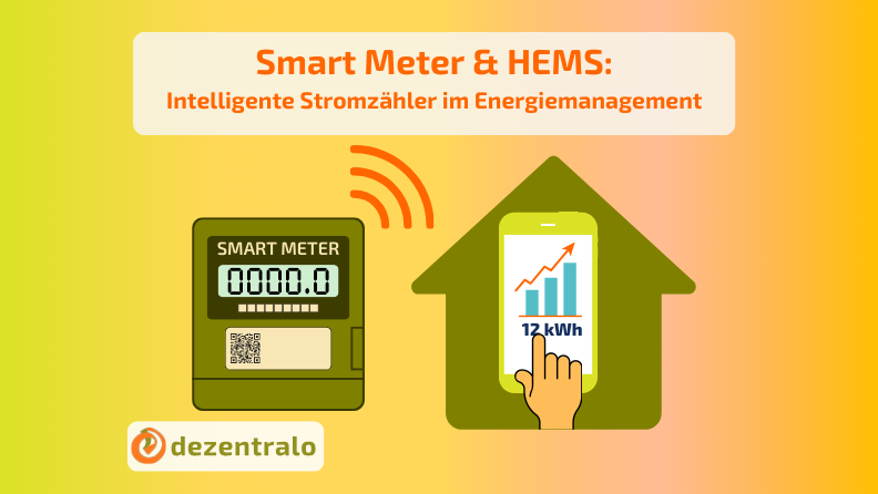 Smart Meter & HEMS: Intelligente Stromzähler im Energiemanagement - dezentralo