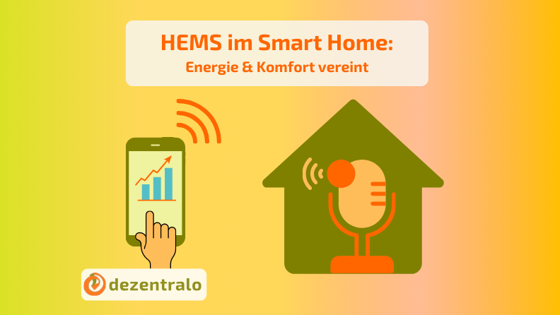 HEMS im Smart Home: Energie & Komfort vereint | dezentralo - dezentralo