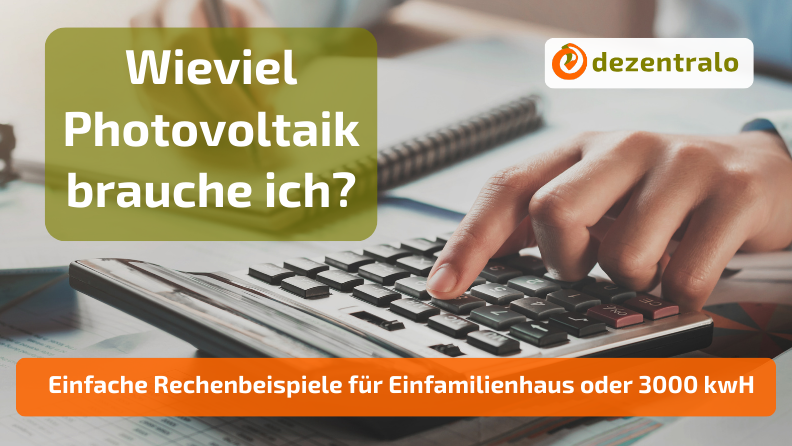 Wie viel Photovoltaik brauche ich? - dezentralo